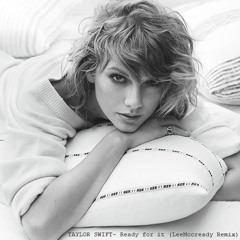 Taylor Swift - Ready For It (LeeMccready Remix)FREE DOWNLOAD