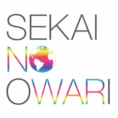 SEKAI NO OWARI - 幻の命