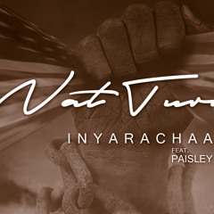 Nat Turner - Inyarachaa x Paisley