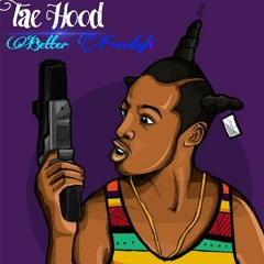 Tae Hood-Better Freestyle
