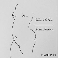 Ella Me Ve (Salty's Sessions)