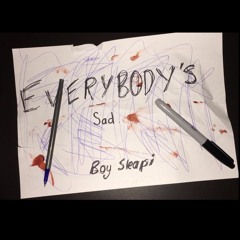 everybody's sad.
