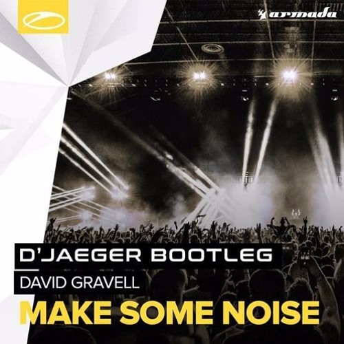 David Gravell - Make Some Noise ( D'Jaeger Bootleg ) FREE DOWNLOAD