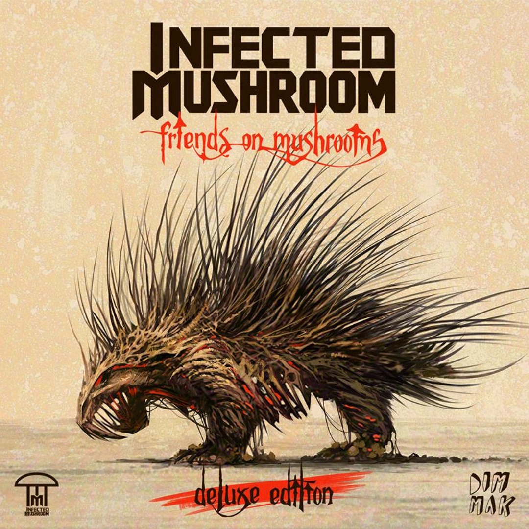 Stream Infected Mushroom | Listen to Friends on Mushrooms Deluxe