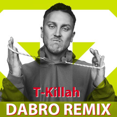 Dabro remix - T-Killah - Ноги молодцы