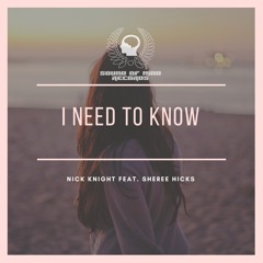 I Need To Know - Nick Knight (feat. Sheree Hicks)