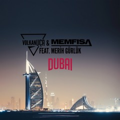 Volkan Uca & Memfisa feat. Merih Gürlük - Dubai