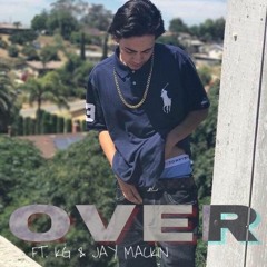 Over FT. KG & Jay Mackin