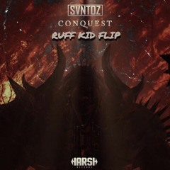 SVNTOZ - Conquest ( RUFF KID FLIP )