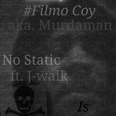 Filmo Coy ft. J-Walk No Static