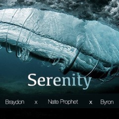 Braydon x Byron x Nate Prophet - Serenity