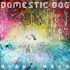 Domestic Dog - Giant Head - Love Our Records