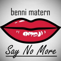 Benni Matern - Say No More