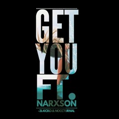 3L4!CKO & NOCCTURNAL - Get You Ft. NARXSON.mp3