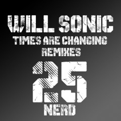 Will Sonic - Times Are Changing (Will Sonic Edit)