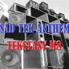 Tekstasy M8 - Sad Tek Anthem (Original Track)