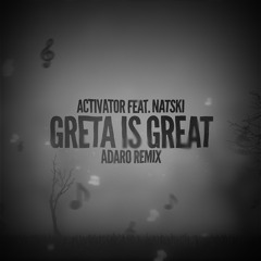 Activator - Greta is Great (Adaro remix) [OUT NOW]