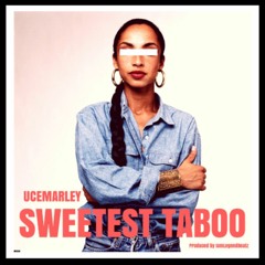 Sweetest Taboo x [produced by IamLegend]