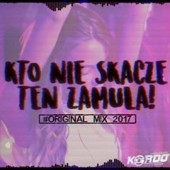 KORDO - Kto Nie Skacze Ten Zamula! (Official Original Mix)