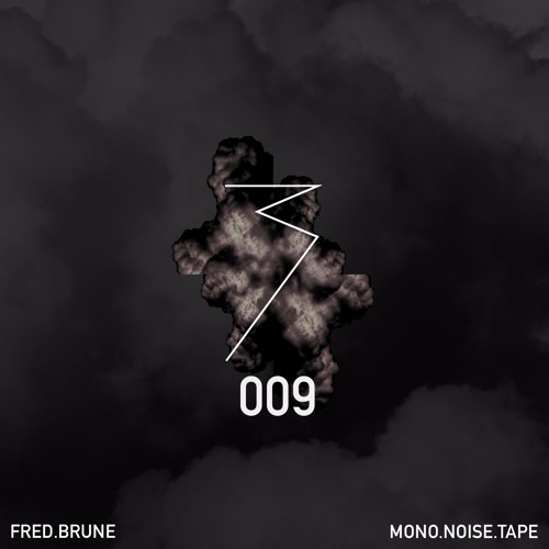 MONO.NOISE.TAPE 009 by Fred Brune