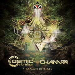 Cosmic Vibration & Champa - Shaman Rituals