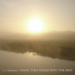 Until They Faded Into The Mist