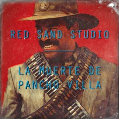 Red Sand Studio - La Muerte De Pancho Villa - For Alessandro Bucci