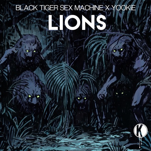 Black Tiger Sex Machine x YOOKiE - Lions