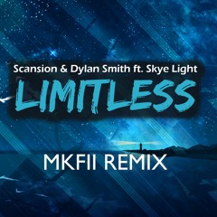 Scansion & Dylan Smith Ft. Skye Light - Limitless (MKFII Remix)Free Download