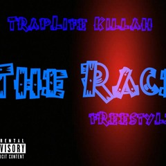 Traplife Killah - The Race Freestyle