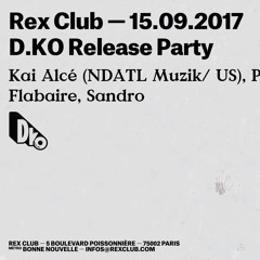 FLABAIRE dj set @ Rex Club - D.KO18 Release Party - 15.09.17