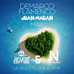 Demarco Flamenco, Juan Magan & Maki - La Isla Del Amor (Bruno Torres & Juanlu Navarro Remix)