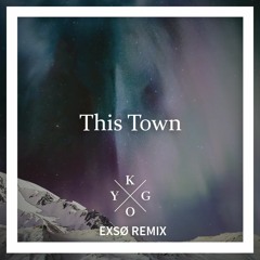 Kygo - This Town ft. Sasha Sloan (XO Remix)