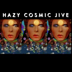 Hazy Cosmic Jive