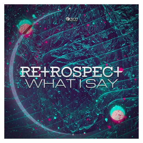 Retrospect - What I Say (Preview)