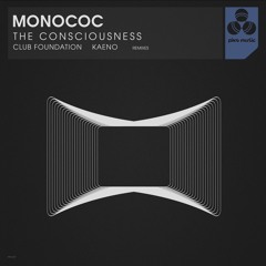 Monococ - The Consciousness (Kaeno Remix)