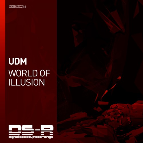 UDM - World Of Illusion [OUT NOW]
