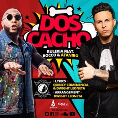 DOS CACHO By Buleria Ft Rocco & AtaNiro