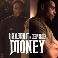 Rickyleupnext ft. Deep Green - Money