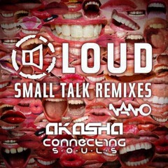 LOUD - Small Talk (Akasha & Connecting Souls Remix) | FREE DOWNLOAD
