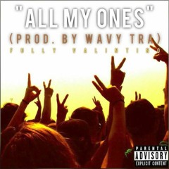 Fully Valintino - All My Ones ( San Jose, CA )