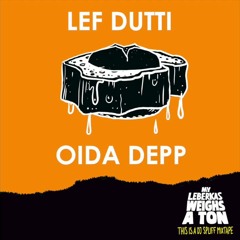 Lef Dutti - Oida Depp (Mixtape Exclusive)