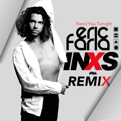 Eric Faria   Remix - INXS - Need You Tonight >>>>>>>>>>>>>> FREE DOWNLOAD