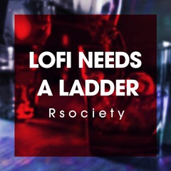 Lofi Needs A Ladder