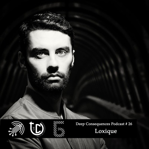 Deep Consequences Podcast # 26 - Loxique
