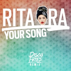 Rita Ora - Your Song (Disco Fries Remix)