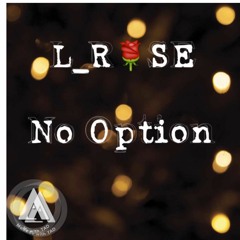 L Rose no option