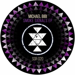Michael Bibi - Smoke Signals (Original Mix) SGR020