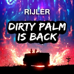 Rijler - Dirty Palm Is Back (Original Mix) Out Now! FREE DOWNLOAD