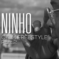 NINHO - OKLM FREESTYLE PART. 2